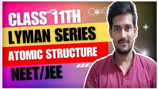 Lyman series Atomic structure Neet Neet2025 [upl. by Knapp343]