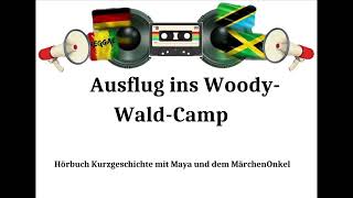 WoodieWaldCamp Kurzgeschichte mit Maya [upl. by Sokem]