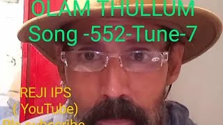 OLAM THULLUM Song 552Tune7 [upl. by Wendelina355]