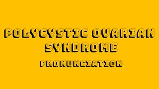 Polycystic Ovarian Syndrome Pronunciation [upl. by Domph738]