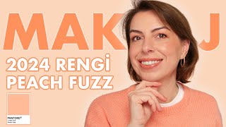 PANTONE 2024 RENGİ PEACH FUZZ İLE ŞEFTALİ TONLU MAKYAJ  ŞEFTALİ TÜYÜ [upl. by Laefar]