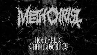 METHCHRIST  Acephalic Thanatocracy 2024 Full EP [upl. by Airekal77]