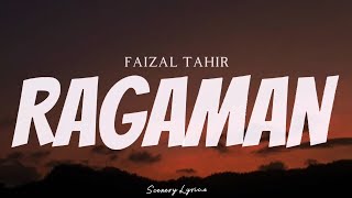 FAIZAL TAHIR  Ragaman  Lyrics [upl. by Kenley373]