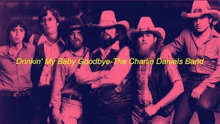 DRINKIN MY BABY GOODBYE THE CHARLIE DANIELS BAND slowedreverb [upl. by Ansela]