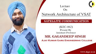 Network Architecture of VSAT Satellite Communication Lecture 03 By Mr Gagandeep Singh AKGEC [upl. by Akinyt]