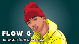 FLOW G  WE MADE IT LINE SONG TANDANG TANDA KO PA NUNG PANAHON NG TAGTUYOT [upl. by Amlez676]