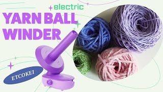 No More Cranking Fully Electric Yarn Ball Winder Review  Etcokei Yarn Ball Winder [upl. by Assiluj485]