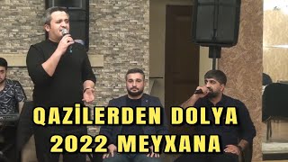 Qazilerden super DOLYA  Meyxana 2022 [upl. by Palmore]