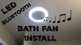 Bath Fan Installation  Home Networks LED Bath Fan with Bluetooth Speaker [upl. by Varini]