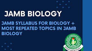 2025 JAMB Syllabus for Biology  Most Repeated Topics in Biology  Biology Area of Concentration [upl. by Kcaz]