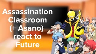 Assassination Classroom  Asano react to Future •  No Part 2  • Asakaru  Nagikae • [upl. by Pate]