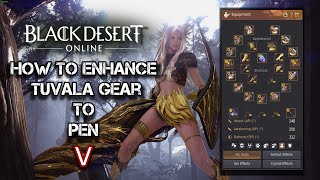 BDO How to enhance seasonal Tuvala gear to PEN guide [upl. by Alleuqcaj]