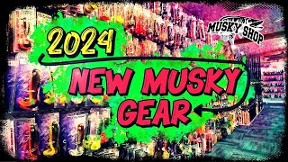 2024 New Musky Gear [upl. by Yremrej]