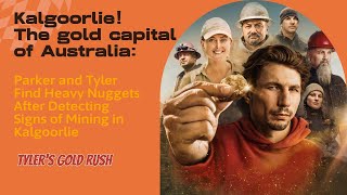 Kalgoorlie The gold capital of Australia Parker and Tyler Unearth Nuggets in Kalgoorlie [upl. by Ynos]