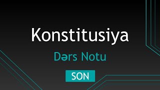 Konstitusiya  quotDərs Notuquot SON [upl. by Aihsotan]