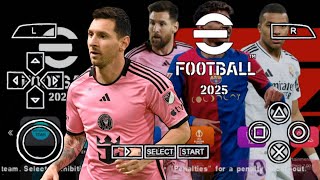 EFOOTBALL 2025 PPSSPP NEW UPDATE NEW TRANSFER NEW TEAM PROMOTION HD GRAPHICS [upl. by Nahtanaj]