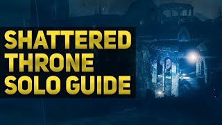 How to Solo The Shattered Throne  Guide amp Walkthrough  Destiny 2 Forsaken [upl. by Einned]