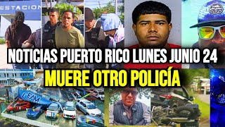 Últimas Noticias en Puerto Rico Lunes 24062024  Muere otro policía [upl. by Cain]