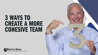 Three Ways to Create a More Cohesive team [upl. by Mychal]