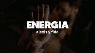 Alexis y Fido  Energía  Letra [upl. by Chapnick]