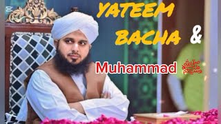 Yateem larka ka waqiya or Muhammadﷺ  》》Zubani peer Ajmal Raza Qadri 《《 [upl. by Kunin903]