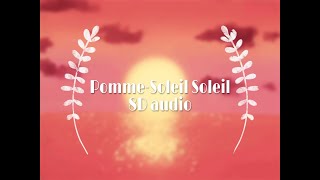 Pomme  soleil soleil 8D audio [upl. by Raphael]