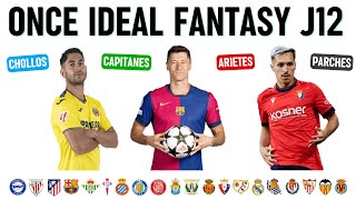 ⚽ ¡ONCE IDEAL FANTASY EN BIWENGER PARA LA J12  MEJORES PICKS DE CAPITANES Y ARIETES [upl. by Anomor237]