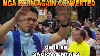 Grabi Mga Born Again Converted sa Catholic dahil sa sacramentals [upl. by Featherstone]