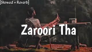 Zaroori tha  batao yaad hai tumko  slowedreverb  music sadsong brokenheart [upl. by Daza]