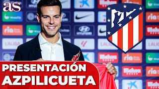 ATLÉTICO DE MADRID  Presentación CÉSAR AZPILICUETA  DIARIO AS [upl. by Aliwt791]