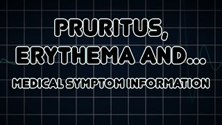 Pruritus Erythema and Scaly skin Medical Symptom [upl. by Eilhsa]