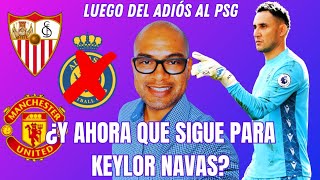 ¿Y AHORA QUE SIGUE PARA KEYLOR NAVAS 😱😱😱😱 [upl. by Kliman270]