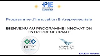 Programme dInnovation Entrepreneuriale PIE  OFPPT [upl. by Schwartz]