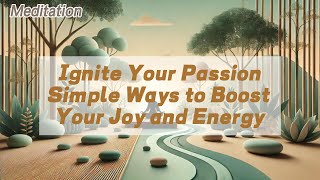 Ignite Your Passion Simple Ways to Boost Your Joy and Energy 𝐙𝐞𝐧 𝐂𝐨𝐢𝐧 [upl. by Lenahc]