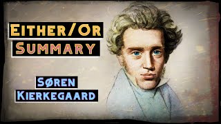 Søren Kierkegaard  EitherOr Summary [upl. by Shepard]