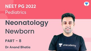 Newborn  Part 8  Neonatology  Pediatric  NEET PG 2022  Dr Anand Bhatia [upl. by Bale]