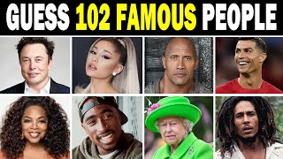 Guess the FAMOUS PERSON  102 of the MOST Famous People in the World Quiz [upl. by Gristede]