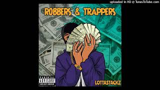 LottaStackz  Robbers amp Trappers Official Audio [upl. by Aneda]