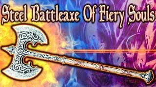 Skyrim SE  Steel Battleaxe Of Fiery Souls  Unique Weapon Guide [upl. by Aloiv656]