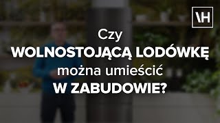 Czy Lodówkę Wolnostojącą Można Umieścić w Zabudowie Odpowiedź Zaskakuje  Porady Verle Home [upl. by Shiff]