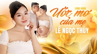 ƯỚC MƠ CỦA MẸ  Cảm động với trải lòng của người mẹ LÊ NGỌC THÚY  Thế giới của mẹ chính là con [upl. by Sean]