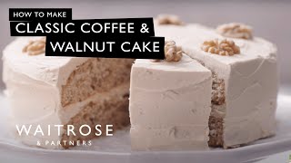 How To Make Classic Coffee amp Walnut Cake  Waitrose [upl. by Anam]