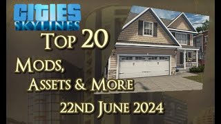 CitiesSkylines  Top 20 Mods Assets and more  22nd June 2024  i317 [upl. by Nirred]