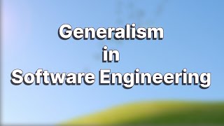 Software Generalism  Write Malware Develop Web Apps Just Make Good Software [upl. by Iolanthe]