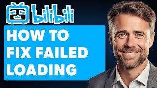 How to Fix Bilibili Loading Failed or Not Working Full 2024 Guide [upl. by Sachs]