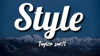 Style  Taylor swift Lyrics [upl. by Venola]