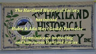 Hartland Historical Society Hubie amp Ada Parmelee Hartland Stories  102024 [upl. by Neiht]