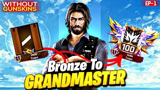 Bronze To Grandmaster 🔥 In New ID  No Gun Skin Challenge  Pushing For Weapon Title 🔫 Ep1 [upl. by Gerstein]