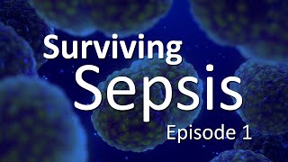 Surviving Sepsis Video Podcast Episode 1 [upl. by Annavaig763]