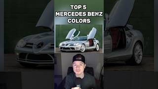 Top 5 Mercedes Benz Colors of All Time [upl. by Eelsha399]